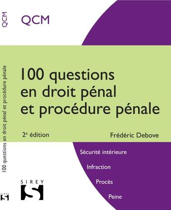 Couverture du livre « 100 questions en droit pénal et procédure pénale (2e édition) » de Frederic Debove aux éditions Sirey