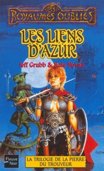 Couverture du livre « La trilogie de la pierre du trouveur t.1 ; les liens d'azur » de Jeff Grubb et Kate Novak aux éditions Fleuve Editions