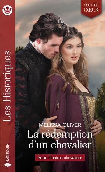 Couverture du livre « Illustres chevaliers Tome 2 : la rédemption d'un chevalier » de Melissa Oliver aux éditions Harlequin