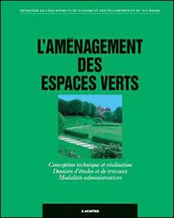 Couverture du livre « L'aménagement des espaces verts » de Ministere De L'Equipement aux éditions Le Moniteur