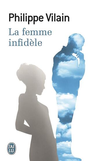 Couverture du livre « La femme infidèle » de Philippe Vilain aux éditions J'ai Lu