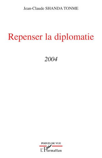 Couverture du livre « Repenser la diplomatie 2004 » de Jean-Claude Shanda Tonme aux éditions L'harmattan