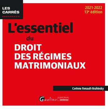 Couverture du livre « L'essentiel du droit des régimes matrimoniaux (édition 2021/2022) » de Corinne Renault-Brahinsky aux éditions Gualino