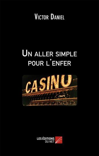 Couverture du livre « Un aller simple pour l'enfer » de Victor Daniel aux éditions Editions Du Net