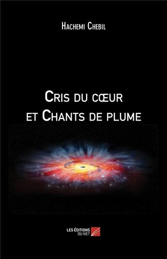 Couverture du livre « Cris du coeur et chants de plume » de Hachemi Chebil aux éditions Editions Du Net