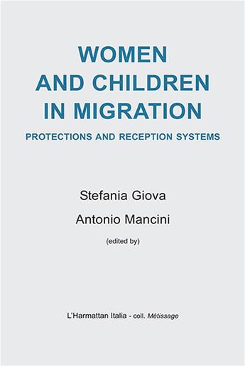 Couverture du livre « Women and children in migration, protections and reception systems » de Setefania Giova et Antonio Mancini aux éditions L'harmattan