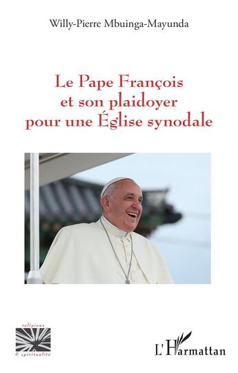 Couverture du livre « Le Pape François et son plaidoyer pour une Église synodale » de Willy-Pierre Mbuinga-Mayunda aux éditions L'harmattan