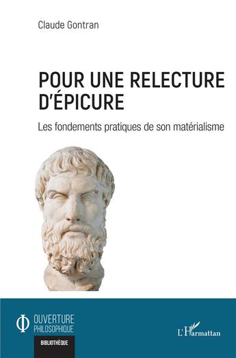 Couverture du livre « Pour une relecture d'Épicure : Les fondements pratiques de son matérialisme » de Gontran Claude aux éditions L'harmattan