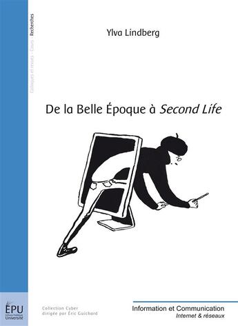 Couverture du livre « De la Belle Epoque à Second Life » de Ylva Lindberg aux éditions Publibook