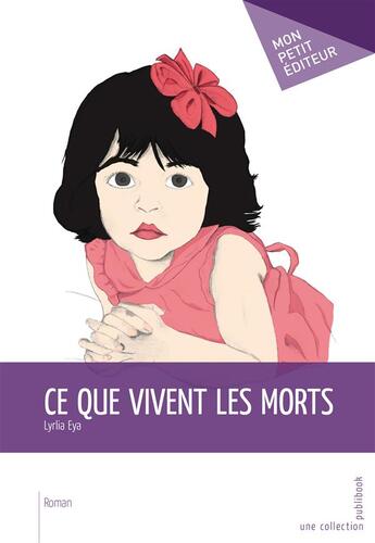 Couverture du livre « Ce que vivent les morts » de Lyrlia Eya aux éditions Publibook