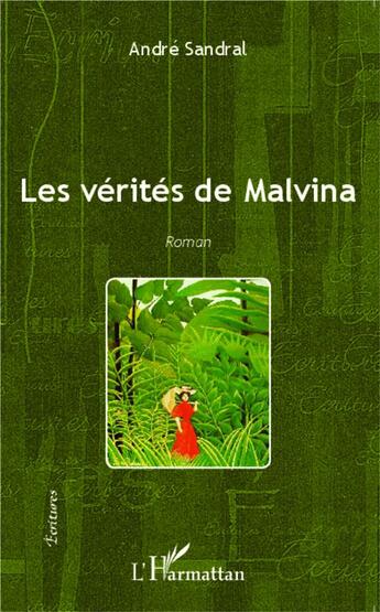 Couverture du livre « Les vérités de Malvina » de Andre Sandral aux éditions L'harmattan