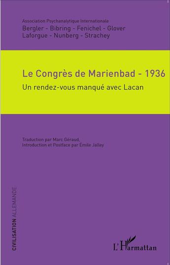 Couverture du livre « Le congrès de Marienbad - 1936 ; un rendez-vous manqué avec Lacan » de  aux éditions L'harmattan