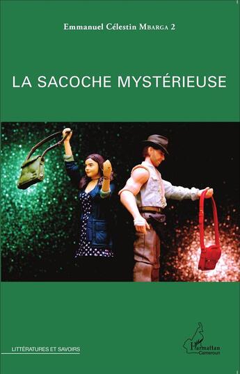 Couverture du livre « La sacoche mystérieuse » de Emmanuel Celestin Mbarga aux éditions L'harmattan