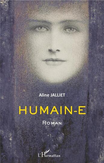 Couverture du livre « Humain-e - roman » de Aline Jalliet aux éditions L'harmattan