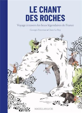 Couverture du livre « Le chant des roches » de Georges Feterman aux éditions Magellan & Cie