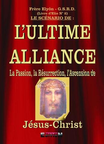 Couverture du livre « L'ultime alliance » de Frere Elyon aux éditions Inlibroveritas