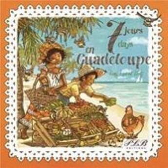 Couverture du livre « 7 jours en Guadeloupe » de Kraft Remy-Laurent aux éditions Plb