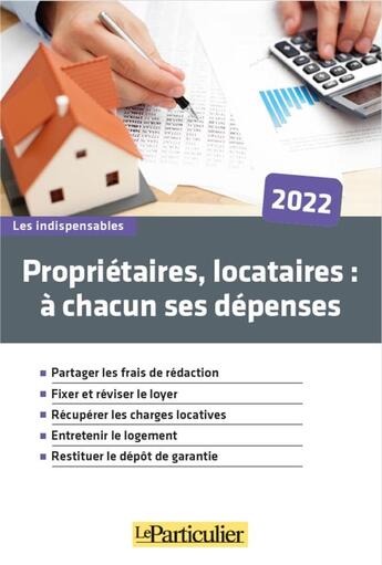 Couverture du livre « Propriétaires, locataires : à chacun ses dépenses » de Le Particulier Editions aux éditions Le Particulier