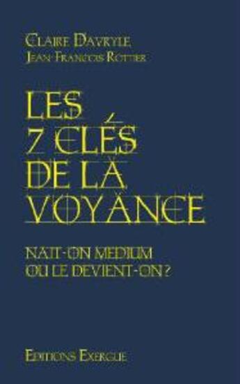 Couverture du livre « Les 7 clés de la voyance » de Claire Davryle aux éditions Exergue