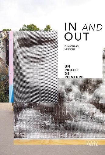 Couverture du livre « In and out ; un projet de peintre » de P. Nicolas Ledoux aux éditions Le Gac Press