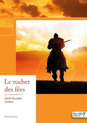 Couverture du livre « Le rocher des fées » de Joelle Vernede-Jambou aux éditions Nombre 7