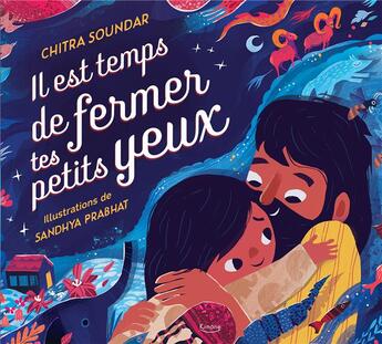 Couverture du livre « Il est temps de fermer tes petits yeux » de Chitra Soundar et Sandhya Prabhat aux éditions Kimane