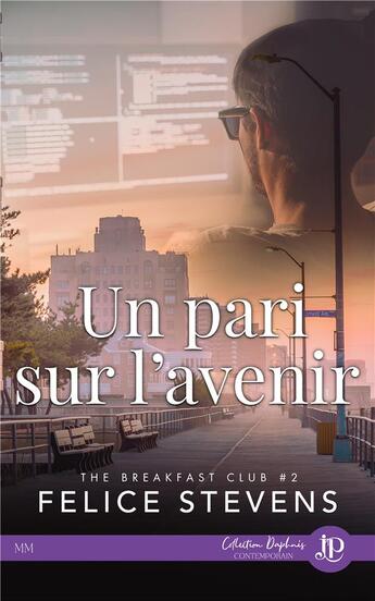 Couverture du livre « The Breafast Club Tome 2 : Un pari sur l'avenir » de Felice Stevens aux éditions Juno Publishing