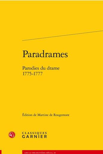 Couverture du livre « Paradrames - parodies du drame. 1775-1777 » de Anonyme aux éditions Classiques Garnier