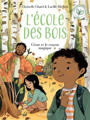 Couverture du livre « L'Ecole des bois Tome 3 : César et le crayon magique » de Christelle Chatel et Lucille Michieli aux éditions Rageot