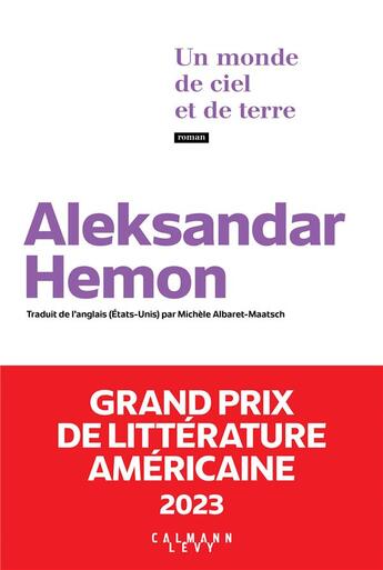 Couverture du livre « Un monde de ciel et de terre » de Aleksandar Hemon aux éditions Calmann-levy