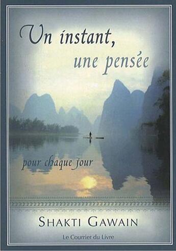 Couverture du livre « Un instant, une pensee » de Shakti Gawain aux éditions Courrier Du Livre