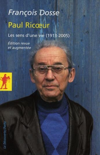 Couverture du livre « Paul Ricoeur - Les sens d'une vie (1913-2005) » de Francois Dosse aux éditions La Decouverte