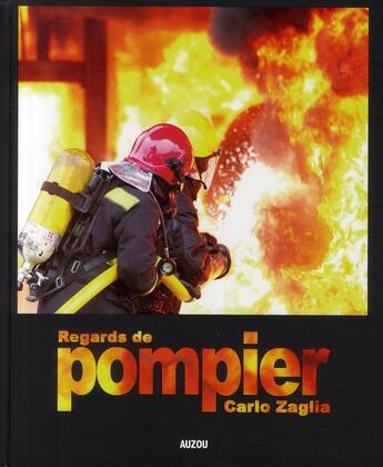 Couverture du livre « Regard de pompier » de Carlo Zaglia aux éditions Auzou