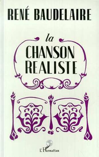 Couverture du livre « La chanson réaliste » de Rene Baudelaire aux éditions L'harmattan