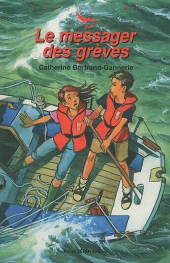 Couverture du livre « Le messager des grèves » de Catherine Bertrand-Gannerie aux éditions Tequi