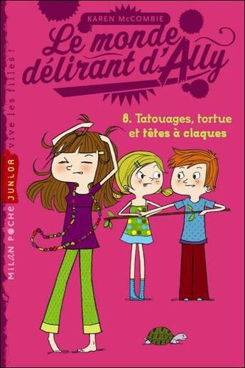 Couverture du livre « Le monde délirant d'Ally t.8 ; tatouages, tortue et têtes à claques » de Karen Mccombie aux éditions Milan