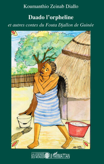 Couverture du livre « Daado l'orpheline et autres contes du Fouta Djallon de Guinée » de Koumanthio-Zeinab Diallo aux éditions L'harmattan