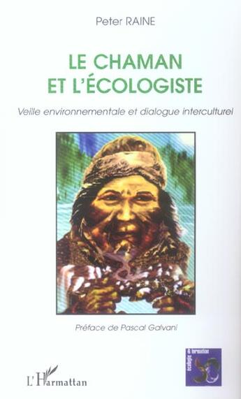 Couverture du livre « Le chaman et l'écologiste : Veille environnementale et dialogue interculturel » de Peter Raine aux éditions L'harmattan