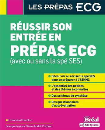 Couverture du livre « Réussir son entree en prépas ECG (avec ou sans la spé SES) » de Pierre-Andre Corpron et Emmanuel Escalon aux éditions Breal