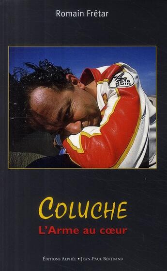 Couverture du livre « Coluche ; l'arme au coeur » de Romain Fretar aux éditions Alphee.jean-paul Bertrand