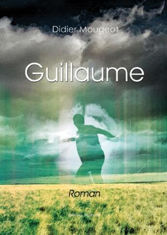 Couverture du livre « Guillaume » de Didier Mougeot aux éditions Benevent