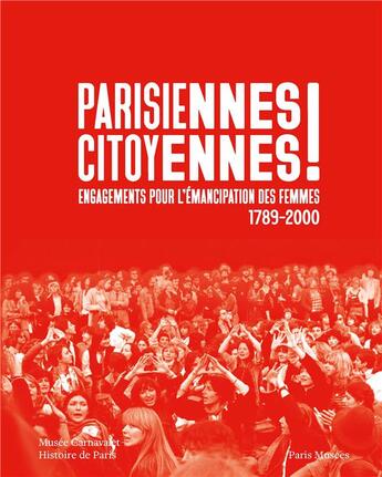 Couverture du livre « Parisiennes citoyennes ! engagements pour l'émancipation des femmes (1789-2000) » de Parisiennes Citoyenn aux éditions Paris-musees