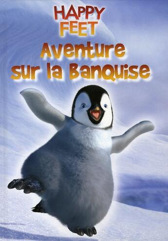 Couverture du livre « Happy feet ; aventure sur la banquise » de Anne Manago aux éditions Hemma