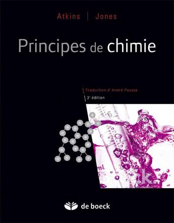 Couverture du livre « Principes de chimie (3e édition) » de Peter William Atkins et Loretta Jones et Leroy Laverman aux éditions De Boeck Superieur