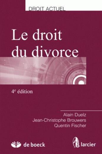 Couverture du livre « Le droit du divorce (4e édition) » de Alain Strowel aux éditions Larcier