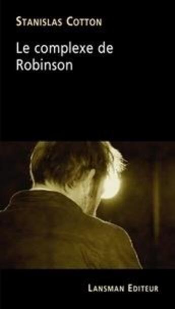 Couverture du livre « Le complexe de Robinson » de Stanislas Cotton aux éditions Lansman