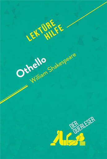 Couverture du livre « Othello von William Shakespeare (LektÃ¼rehilfe) : Detaillierte Zusammenfassung, Personenanalyse und Interpretation » de Der Querleser aux éditions Derquerleser.de