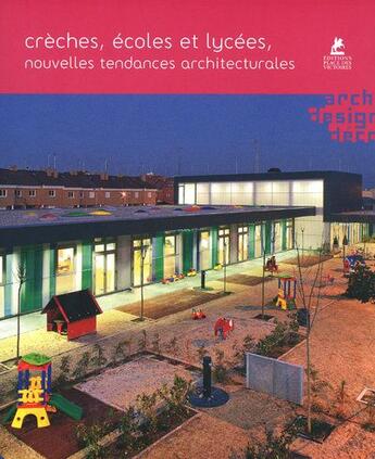 Couverture du livre « Crèches, écoles et lycées ; nouvelles tendances architecturales » de  aux éditions Place Des Victoires