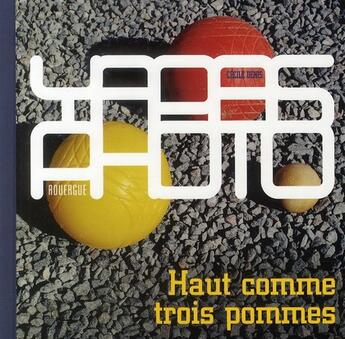 Couverture du livre « Haut comme 3 pommes » de Cecile Denis aux éditions Rouergue