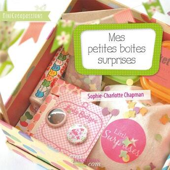 Couverture du livre « Mes petites boites surprises » de Sophie-Charlotte Chapman aux éditions Creapassions.com